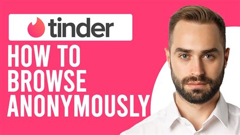 browse tinder anonymously|Effortless Ways to Browse Tinder Anonymously – No Account。